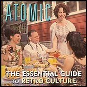 ATOMIC: The Essential Guide To Retro Culture